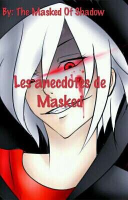 Les anecdotes de Masked