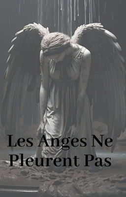 les anges ne Pleurent pas 