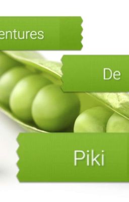 • Les Aventures de Piki le Petit Pois •