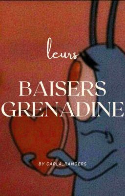 LES BAISERS GRENADINE