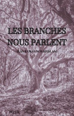 LES BRANCHES NOUS PARLENT