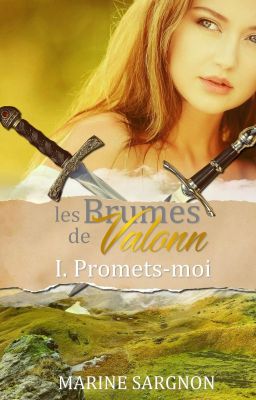 Les Brumes De Valonn. Tome I : Promets-moi [ÉDITÉ]