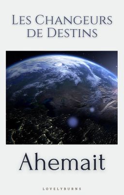 Les Changeurs de Destins - Ahemait