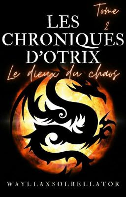 Les CHRONIQUES d'OTRIX tome 2 le dieu du chaos