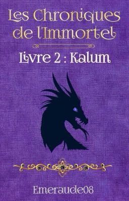 Les Chroniques de l'Immortel, tome 2 : Kalum [V2.0] 