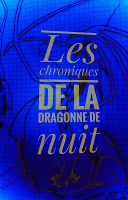 Les chroniques de la dragonne de nuit.