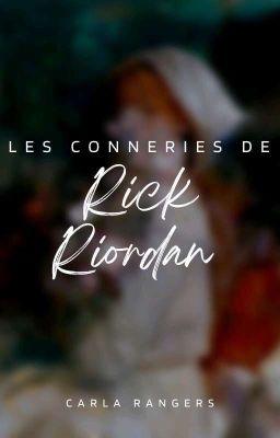 LES CONNERIES DE RICK RIORDAN