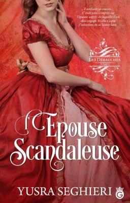 Les Débauchés, Tome 1- L'épouse scandaleuse