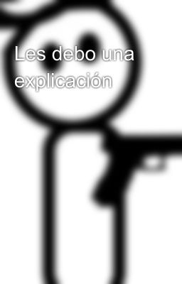 Les debo una explicación