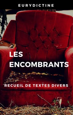 Les encombrants - recueil de textes