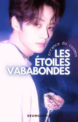 Les Étoiles Vagabondes | 2MINSUNG*