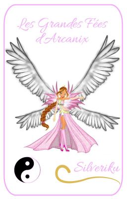 Les Grandes Fées d'Arcanix (Winx Club) (EN PAUSE)