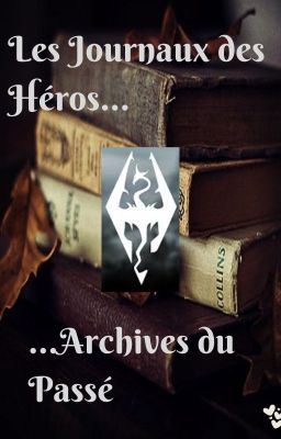 ~ Les Journaux des Héros ~ SKYRIM