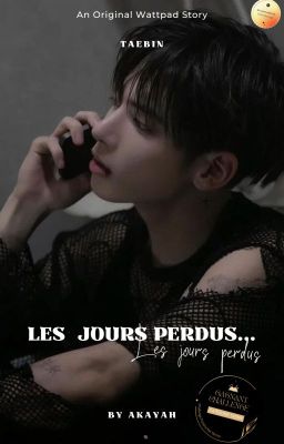 Les jours perdus || Taebin