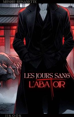 Les jours sang : l'abattoir