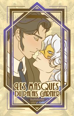 Les masques du palais Garnier [Romantasy MxM]