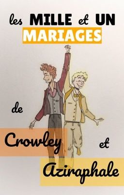 Les mille et un mariages d'Aziraphale et Crowley