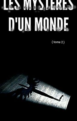 Les Mystères d'un monde ( tome 2 ) Pause