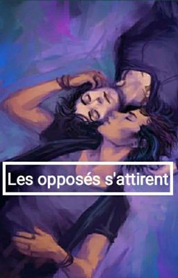 Les Opposés S'attirent [Fanfiction The Mortal Instruments]