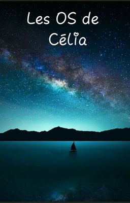 Les OS de Célia