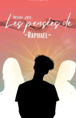 Les pensées de Raphaël ✓