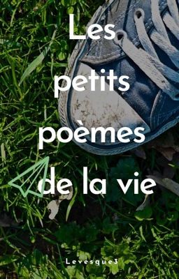 Les petits poèmes de la vie 