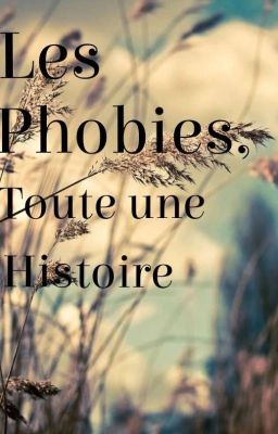 Les phobies, toute une histoire