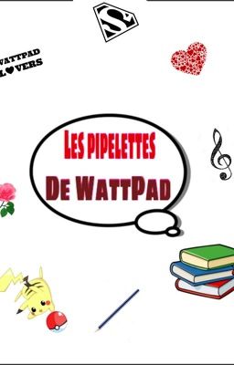 Les Pipelettes de WattPad