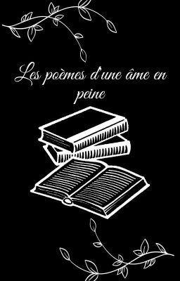 Les poèmes d'une âme en peine