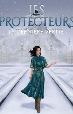 Les Protecteurs - La dernière vérité