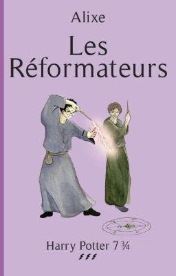 Les Réformateurs (HP 7, trois-quart - Partie 3)