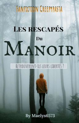 Les Rescapés Du Manoir /fanfiction Creepypasta\