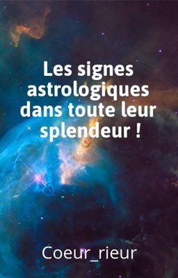 Les signes astrologiques dans toute leur splendeur !