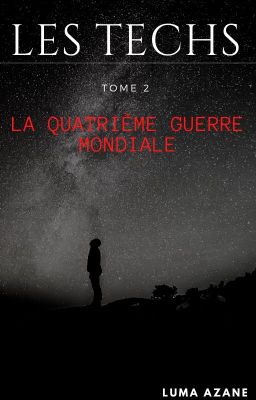 Les Techs - Tome 2 : la Quatrième Guerre Mondiale