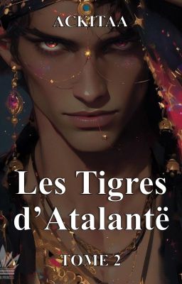 Les Tigres d'Atalantë - TOME 2