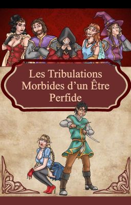 Les Tribulations Morbides d'un Être Perfide