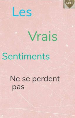 les vrais sentiments ne se perdent pas.