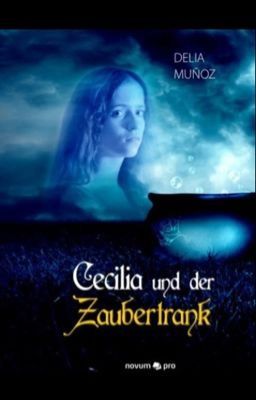 Leseprobe: Cecilia und der Zaubertrank