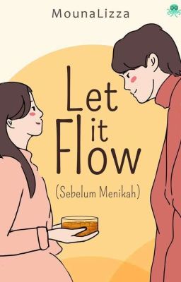 Let it Flow (Sebelum Menikah)