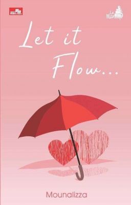 Let it Flow   (SUDAH TERBIT)