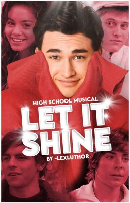 LET IT SHINE │ high school musical