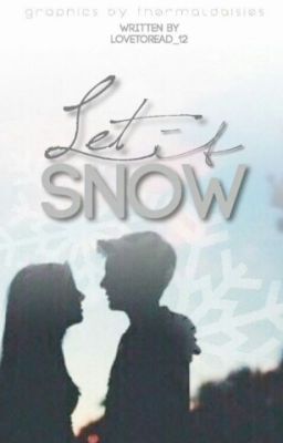 Let It Snow #Wattys2016 {Complete}