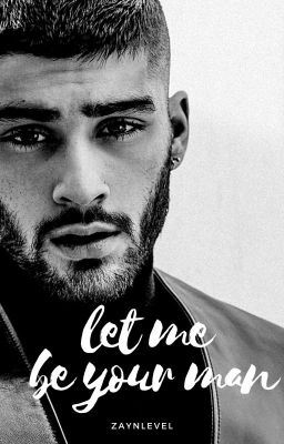 let me be your man |zayn malik|