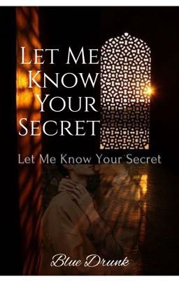 Let Me Know Your Secret