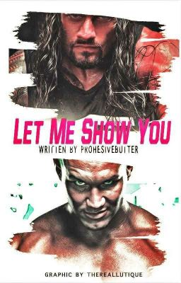 Let Me Show You (WWE fanfic)