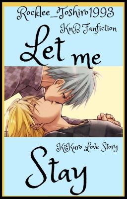 Let Me Stay ||Kuroko no Basket - KiKuro||