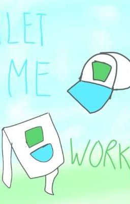 ¡LET ME WORK! 