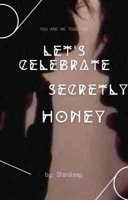 Let's Celebrate Secretly Honey 