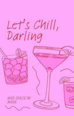 Let's Chill, Darling 