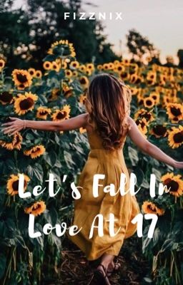 Let's Fall in Love at 17